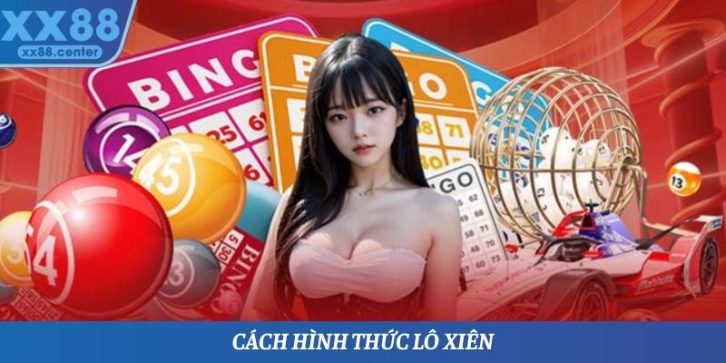 Cách hình thức lô xiên